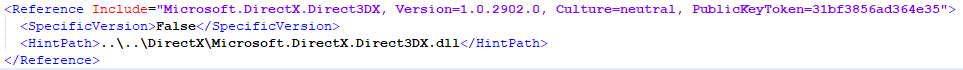 <Reference Include="Microsoft.DirectX.Direct3DX, Version=1.0.2902.0, Culture=neutral, PublicKeyToken=31bf3856ad364e35">       <SpecificVersion>False</SpecificVersion>       <HintPath>..\..\DirectX\Microsoft.DirectX.Direct3DX.dll</HintPath>     </Reference>