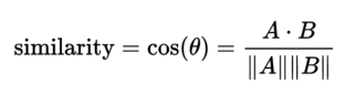 余弦定理表示,similarity = cosθ = A·B/(|A|*)