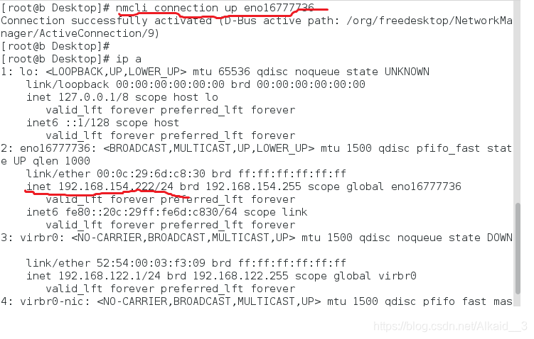 在这里插入图片描方式4  [root@b ~]# nmcli connection modify eno16777736 ipv4.addresses 192.168.154.222/24    ipv4.gateway 192.168.154.1  ipv4.dns 114.114.114.114    connection.autoconnect yes[root@b ~]# nmcli connection up eno16777736图述