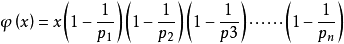 euler(x)=x(1-1/p1)(1-1/p2)(1-1/p3)(1-1/p4)…(1-1/pn);
