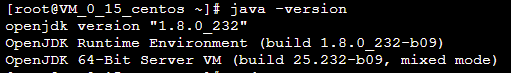 >openjdk version "1.8.0_232"OpenJDK Runtime Environment (build 1.8.0_232-b09)OpenJDK 64-Bit Server VM (build 25.232-b09, mixed mode)