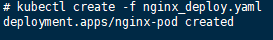 cosole out:deployment.apps/nginx-pod created