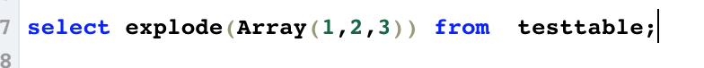 select explode(Array(1,2,3)) from  t