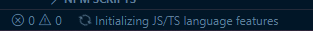 一直提示正在初始化JS/TS语言特性