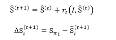 S ̂^((t+1) )=S ̂^((t) )+r_t (I,S ̂^((t) ) )∆S_i^((t+1) )=〖S_π〗_i-S ̂_i^((t+1) )