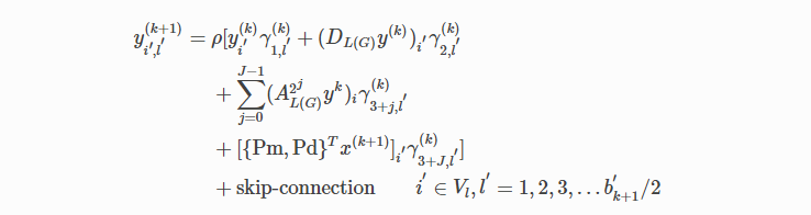 $y{(k+1)}_{i',l{'}} = {}&\rho[y{(k)}_{i{'}}\gamma{(k)}_{1,l{'}}+(D_{L(G)}y{(k)})_{i{'}}\gamma{(k)}_{2,l{'}}\&+\sum{J-1}_{j=0}(A_{L(G)}{2{j}}y{k})_{i}\gamma{(k)}_{3+j,l{'}}\&+[{\text{Pm},\text{Pd}}{T}x{(k+1)}]_{i{'}}\gamma{(k)}_{3+J,l^{'}}]\&+\text{skip-connection}\qquad i^{'} \in V_{l}, l^{'} = 1,2,3, ... b^{'}_{k+1}/2$