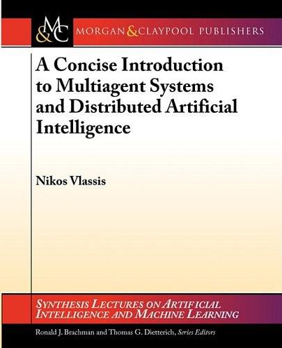 A Concise Introduction to Multiagent Systems and Distributed Artificial Intelligence