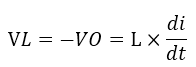 VL=-VO=L×di/dt