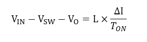 V_IN-V_SW-V_O=L×∆I/T_ON