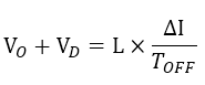 V_O+V_D=L×∆I/T_OFF