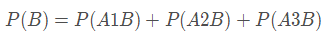 P(B)=P(A1B)+P(A2B)+P(A3B) P(B) = P(A1B) + P(A2B) +P(A3B)P(B)=P(A1B)+P(A2B)+P(A3B)