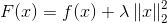 F(x)=f(x)+\lambda\left | x \right |_2^2