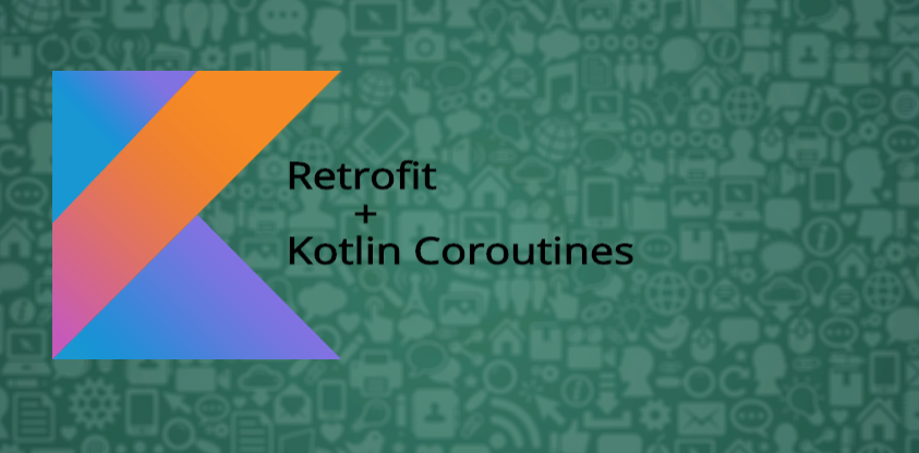 Kotlin协程和在Android中的使用总结（四 协程和Retrofit、Room、WorkManager结合使用）