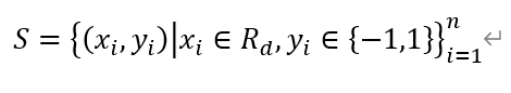 S={(x_i,y_i )│x_i∈R_d,y_i∈{-1,1} }_(i=1)^n