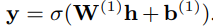 y =σ（W（1）h + b（1））