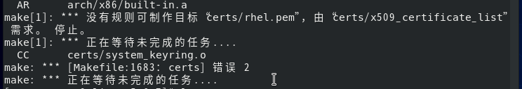 No rule to make target 'certs/rhel.pem', needed by 'certs/x509_certificate_list'