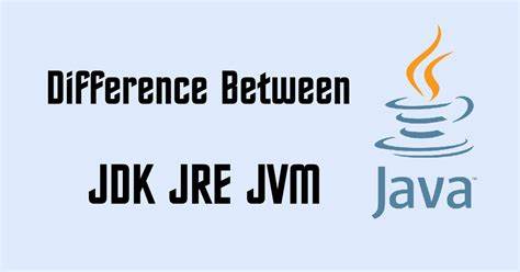 浅析JDK、JRE、JVM的区别和联系runtime小于零-