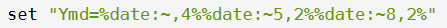 set "Ymd=%date:,4%%date:5,2%%date:~8,2%"