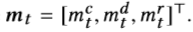 mt = [mc t，md t，mr t]⊤