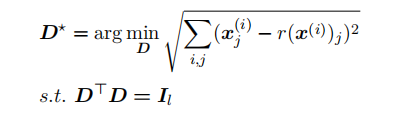 D⋆ = arg minD √∑i,j(x(i) j ← r(x(i))j )2s.t. D⊤D = Il(1.