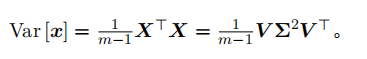Var[x] = 1 mm 1X⊤X = 1 mm 1V Σ2V ⊤。