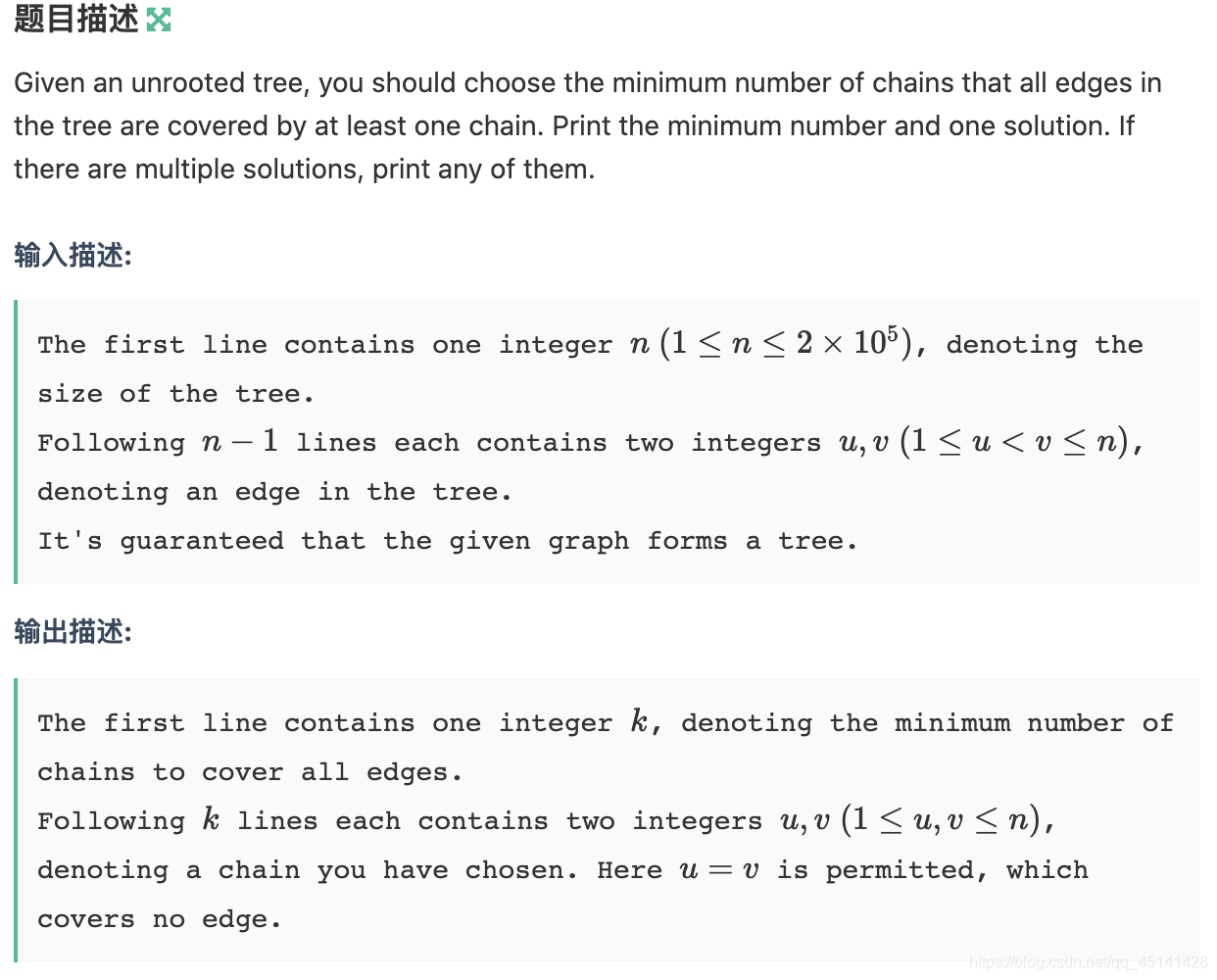 题目描述Given an unrooted tree, you should choose the minimum number of chains that all edges in the tree are covered by at least one chain. Print the minimum number and one solution. If there are multiple solutions, print any of them.输入描述:The first line contains one integer n~(1\leq n \leq 2\times10^5)n (1≤n≤2×10 5), denoting the size of the tree.Following {n-1}n−1 lines each contains two integers u,v~(1\leq u < v \leq n)u,v (1≤u<v≤n), denoting an edge in the tree.It's guaranteed that the given graph forms a tree.输出描述:The first line contains one integer {k}k, denoting the minimum number of chains to cover all edges.Following {k}k lines each contains two integers u,v~(1\leq u,v \leq n)u,v (1≤u,v≤n), denoting a chain you have chosen. Here {u = v}u=v is permitted, which covers no edge.示例1输入复制51 21 32 42 5输出复制22 34 5说明