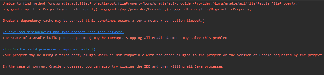 Unable to find method ‘org.gradle.api.file.ProjectLayout.fileProperty(Lorg/gradle/api/provider/Provi