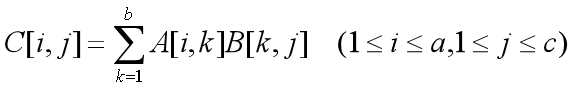 C[i][j] = A[i][k] * B[k][j]