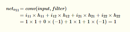 neto11=conv(input,filter)=i11×h11+i12×h12+i21×h21+i22×h22=1×1+0×(−1)+1×1+1×(−1)=1(1)