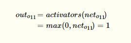 outo11=activators(neto11)=max(0,neto11)=1(2)