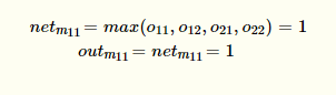netm11=max(o11,o12,o21,o22)=1outm11=netm11=1(3)