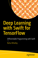【2021年1月新书推荐】Deep Learning with Swift for TensorFlow