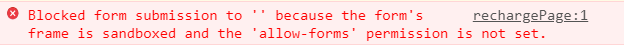 Blocked form submission to ‘‘ because the form‘s frame is sandboxed and the ‘allow-forms‘ permission