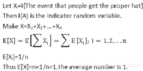 设Xi为第i个顾客拿到自己帽子的随机变量指示器，由于是随机发的帽子，因此E（Xi）=1/n。