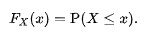 **FX(x) = Pr(X≤x)**
