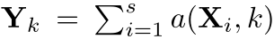 Yk=Ps i=1a(Xi, k)