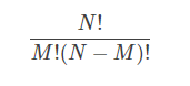 N!M!(N−M)!
N!M!(N−M)!