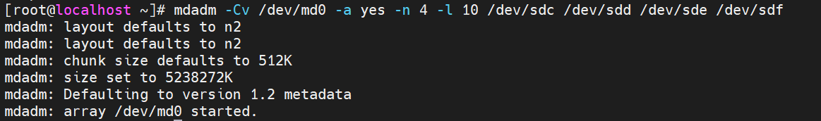 -C 代表创建一个RAID阵列卡，-v代表显示创建过程，、dev/md0代表设备名称，-a yes 代表自动创建设备文件，-n 4代表使用4块硬盘来部署这个RAID磁盘阵列，-l 10代表RAID 10 方案