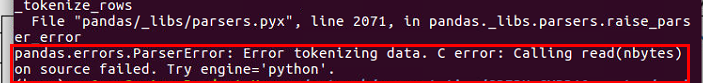 读取csv：pandaserrorsparsererror Error Tokenizing Data C Error Calling Read On Source Failed 1331