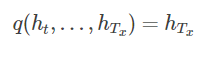 q(ht,...,hTx)=hTx