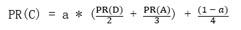 PR(C) = a * ((PR(D))/2 + (PR(A))/3) + ((1 - a))/4