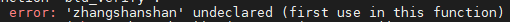 error: 'zhangshanshan' undeclared (first use in this function)