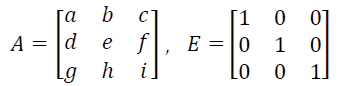 A=[├ ■(a&b&c@d&e&f@g&h&i)]，E=┤ [■(1&0&0@0&1&0@0&0&1)]