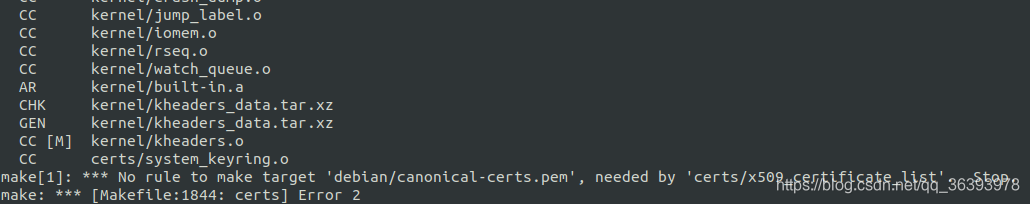 内核错误: No Rule To Make Target 'Debian/Canonical-Certs.Pem', Needed By  'Certs/X509_Certificate_List'_No Rule To Make Target  'Debian/Canonical-Certs.Pem_Imagine Miracle的博客-Csdn博客