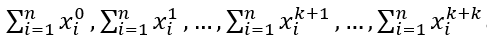 ∑_(i=1)n▒x_i0 ,∑_(i=1)n▒x_i1 ,…,∑_(i=1)n▒x_i(k+1) ,…,∑_(i=1)n ▒x_i(k+k)