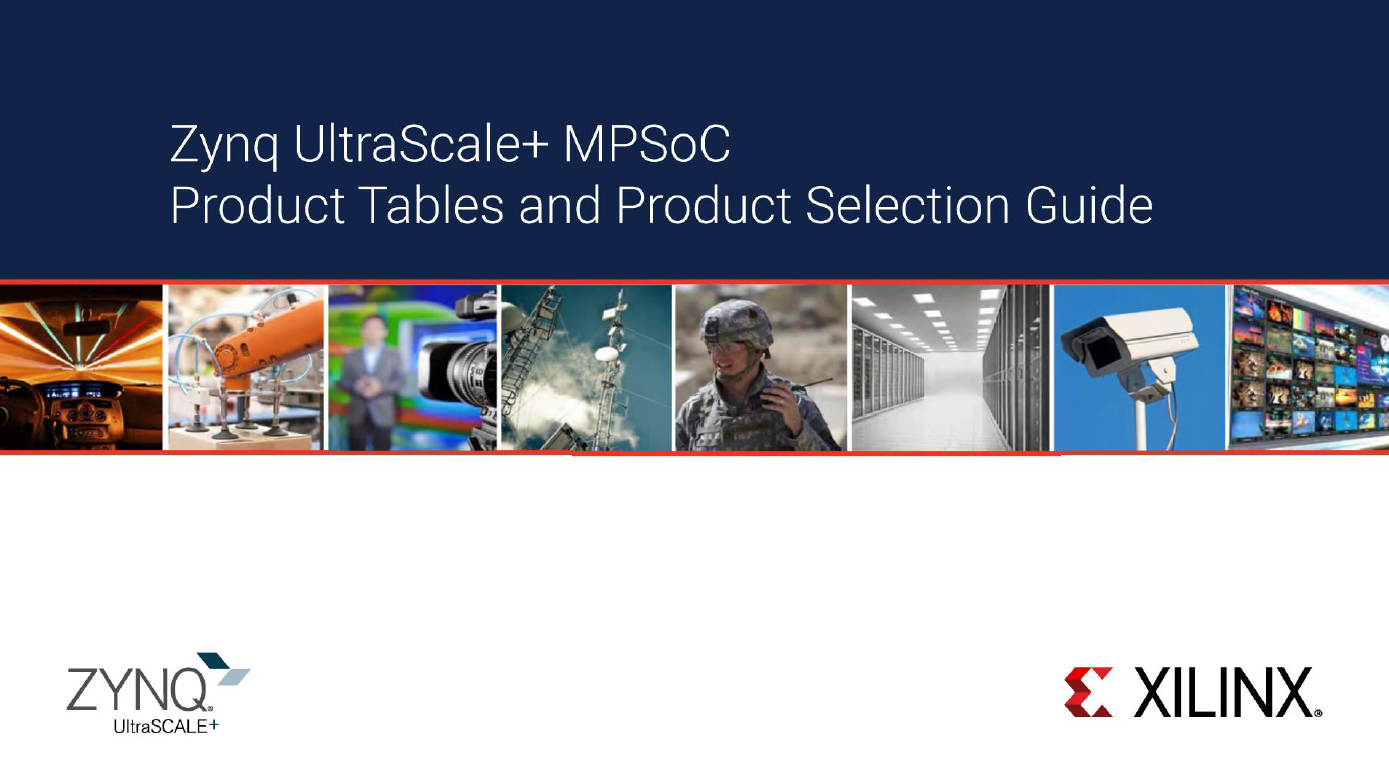 xilinx各芯片产品选型引导手册product selection guide（ FPGA中zynq UltraScale+ MPSOC的