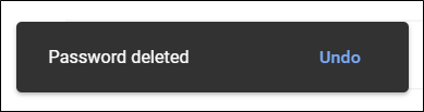 Your password has been deleted. Click Undo if you didn't mean to delete it