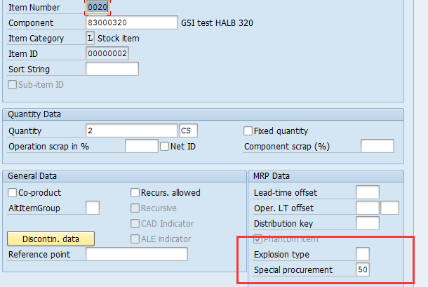 Machine generated alternative text:&#10;Item Number I 0020111&#10;Component GSI test HALB 320&#10;Item Category L? Stock item&#10;Item ID 00000002&#10;Sort String&#10;O Sub-item IL)&#10;Quantity Data&#10;Quantity ? CS Fixed quantity&#10;Operation scrap in % Net ID Component scrap (%)&#10;General Data MRP Data&#10;慍o-product Recurs. allowed Lead-time offset&#10;AltltemGroup Oper. LT offset&#10;Distribution key&#10;Discontin. data J? -&#10;Reference point Explosion type&#10;Special procurement