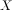 X
