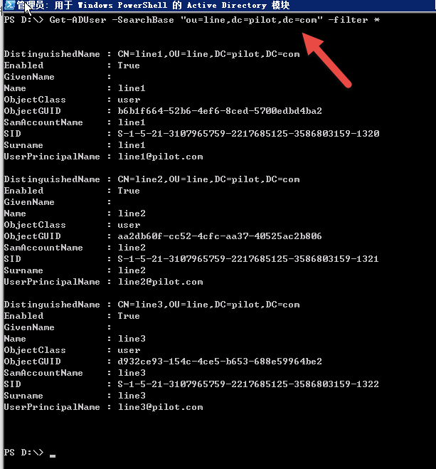 计算机生成了可选文字:
些臀』工业竺竺竺兰些竺生竺上竺兰生翌尘竺丝鱼一一一一一
PSD:\>Get一自DUse护一Sea护chBase'ou=line,dc=Pilot,dc=co。”一filter赞
DistinguishedHame
Enabled
GiuenHane
Hame
objectClass
objectGUID
San自ccountHane
5ID
Surnane
Use护P护incipa1Hame
:CH=linel,OU=line,DC=Pilot,DC=co。
:T护Ue
:linel
＼令＼
＼少
:USer
:b6blf664一52b6一4ef6一sced一57日日edbd4baZ
:linel
:S一1一5一21一31日？,65?5，一2217685125一35868日315，一132日
:linel
:linel口Pilot。com
DistinguishedHame
Enabled
GiuenHane
Hame
objectClass
objectGUID
San自ccountHane
5ID
Surnane
Use护P护incipa1Hame
:CH=lineZ,OU=line,DC=pilot,DC=co。
:True
:lineZ
:USer
:aaZdb6日f一cc52一4cfc一aa3？一4日525ac2b8日‘
:lineZ
:S一1一5一21一31日？,65?5，一2217685125一35868日315，一1321
:lineZ
:lineZ口Pilot。com
DistinguishedHame:CH=line3,OU=line,DC=pilot,DC=co。
Enabled:T护ue
GiuenHane:
Hame:line3
objectClass:user
objectGUID:d,32ce,3一154c一4ces一b6S3一688e59964be2
San自ccountHane:line3
5ID:S一1一5一21一31日？,65?5，一2217685125一35868日315，一1322
Surnane:line3
Use护P护incipa1Hame:line3口Pilot。com
PSD:\>-